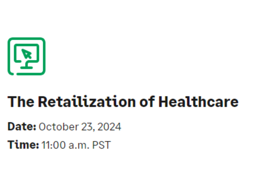 The Retailization of Healthcare The Retailization of Healthcare