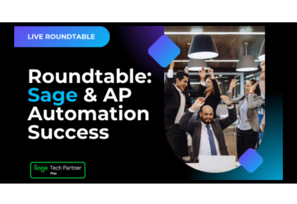 Virtual Roundtable: Sage & AP Automation Success Virtual Roundtable: Sage & AP Automation Success
