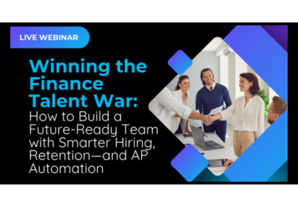 Live Webinar: Winning the Finance Talent War: How to Build a Future-Ready Team with Smarter Hiring, Retention—and AP Automation Live Webinar: Winning the Finance Talent War: How to Build a Future-Ready Team with Smarter Hiring, Retention—and AP Automation
