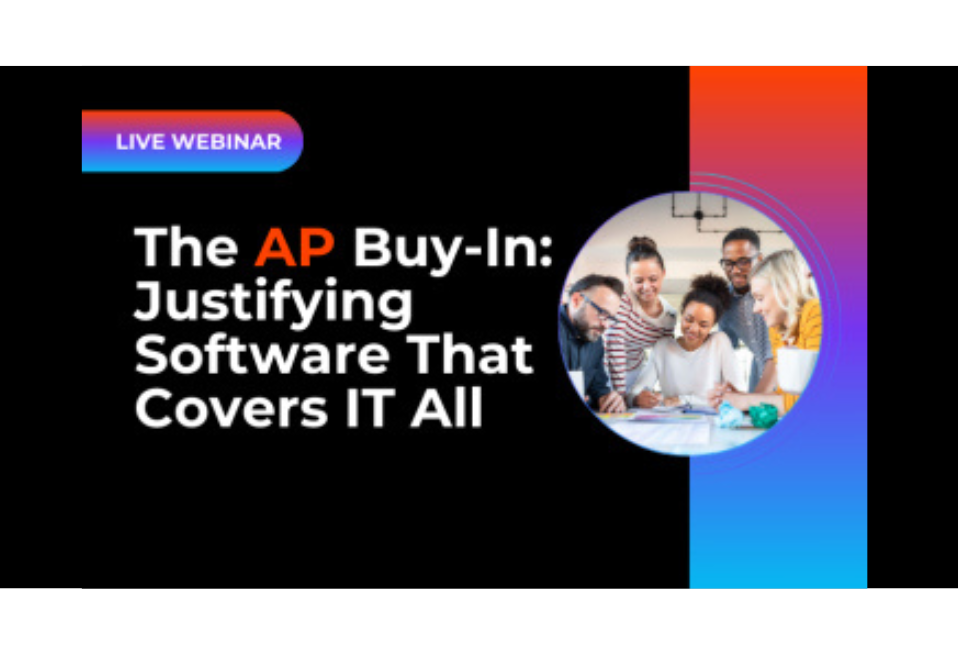 Live Webinar: The AP Buy-In: Justifying Software That Covers IT All