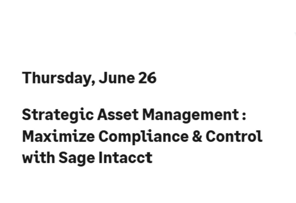 Strategic Asset Management : Maximize Compliance & Control with Sage Intacct