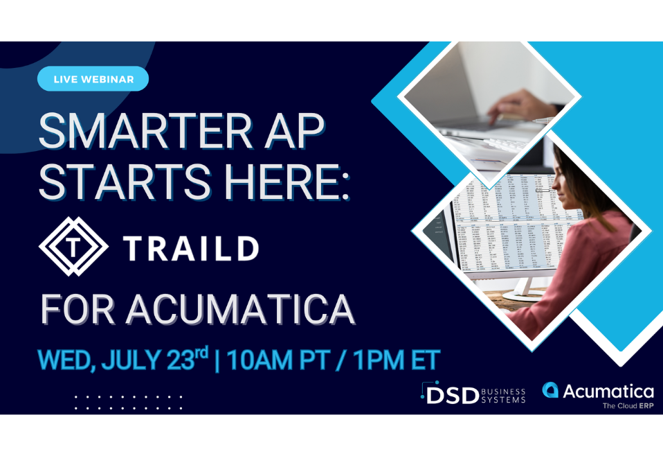 Smarter AP Starts Here: TRAILD for Acumatica