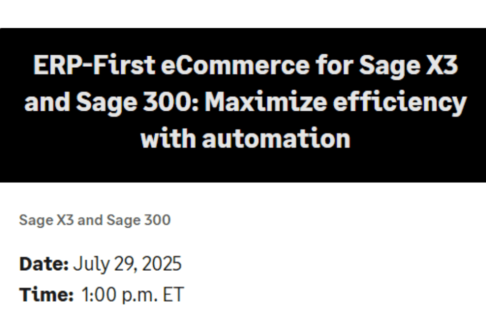 ERP-First eCommerce for Sage X3 and Sage 300: Maximize efficiency with automation