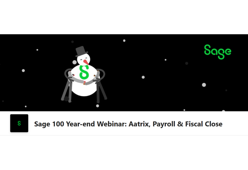 Sage 100 Year-end Webinar: Aatrix, Payroll & Fiscal Close