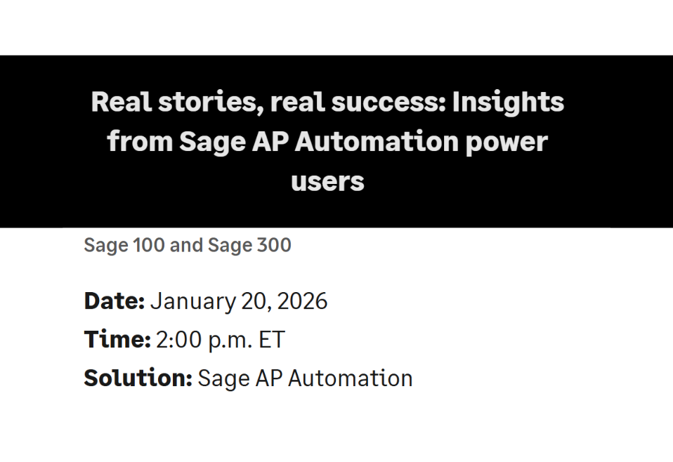 Real stories, real success: Insights from Sage AP Automation power users
